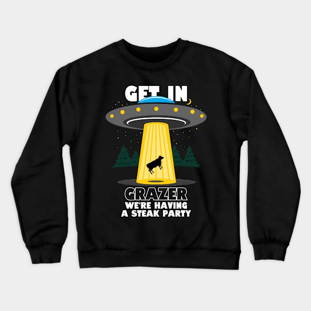 Funny Alien UFO Abducting Cow Get In Loser Parody Crewneck Sweatshirt by BoggsNicolas